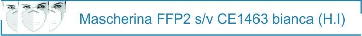 testatina ffp2 CE1463 BIANCA HI